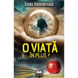 O viata in plus - Sanda Santimbreanu
