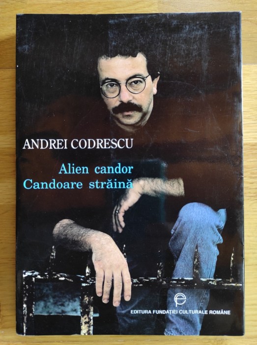 Andrei Codrescu - Alien Candor - Candoare straina (antologie bilingva, stare foarte buna)