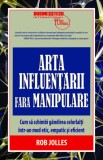 Arta Influentarii fara manipulare - Rob Jolles - Editura Business Tech
