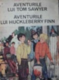 Avnturile lui Tom Sawyer.Aventurile lui Huckleberry Finn, Mark Twain