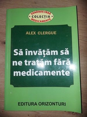 Sa invatam sa ne tratam si fara medicamente- Alex Clergue