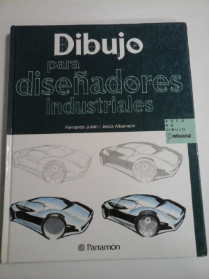 Dibujo para disenadores industriales (Desen pentru designeri industriali) - Fernando Julian / Jesus Albarracin - foto