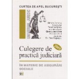 Culegere de practica judiciara in materie de asigurari sociale C. A. B. 2005