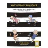 Kinetoterapie prin joaca - Exercitii pentru dezvoltarea motorie a bebelusilor de 1-9 luni, Kov&aacute;cs Andrea, Brosata, Editura Casa