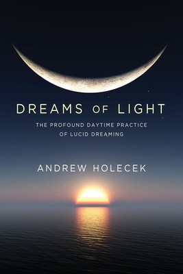 Dreams of Light: The Profound Daytime Practice of Lucid Dreaming foto
