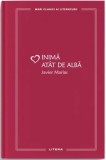 Inima atat de alba - Javier Marias