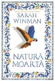 Natura Moarta - Sarah Winman - Roman Beletristica - Carte Noua/Anticariat