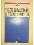 N. Mihaescu - Norme gramaticale si valori stilistice (dedicatie) (Editia: 1973)