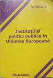 INSTITUTII SI POLITICI PUBLICE IN UNIUNEA EUROPEANA-SORIN BOCANCEA