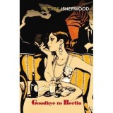 Isherwood: Goodbye To Berlin (Vintage Classics)