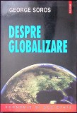 DESPRE GLOBALIZARE-GEORGE SOROS-349667