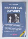 SECRETELE ISTORIEI de DANA SIMEDREA, APROXIMATIV ANII 2000