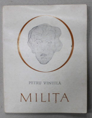 DEDICATIA MILITEI PETRASCU PE VOLUMUL &amp;#039; MILITA &amp;#039; de PETRU VINTILA , 1972 foto