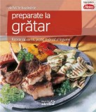 Preparate la grătar. Rețete cu carne, pește, br&acirc;nză și legume