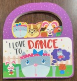 I love to dance (Iubesc sa dansez - carte in limba engleza)