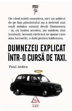 Dumnezeu explicat intr-o cursa de taxi - Paul Arden foto