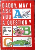 DADDY, MAY I ASK YOU A QUESTION? TATICULE, POT SA-TI PUN O INTREBARE?-AL. BERCARU-339562