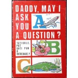 DADDY, MAY I ASK YOU A QUESTION? TATICULE, POT SA-TI PUN O INTREBARE?-AL. BERCARU-339562