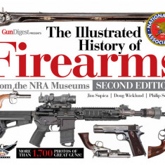 The Illustrated History of Firearms, 2nd Edition