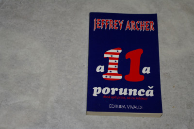 A 11 a porunca - daca esti prins, sa nu tradezi! - Jeffrey Archer foto