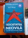 Societatea necivilă - Stephen Kotkin cu o contribuție a lui Jan T. Gross