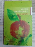 Cumpara ieftin Witold Gombrowicz - Pornografie