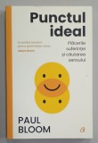 PUNCTUL IDEAL , PLACERILE SUFERINTEI SI CAUTAREA SENSULUI de PAUL BLOOM , 2023
