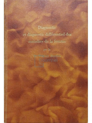 Walther Benthin - Diagnostic et diagnostic differentiel des maladies de la femme (editia 1932) foto