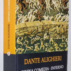 DANTE ALIGHERI - DIVINA COMEDIE - INFERNUL / INFERNO , EDITIE BILINGVA ROMANA - ITALIANA , 2019