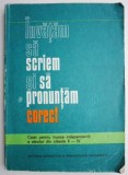 Invatam sa scriem si sa pronuntam corect &ndash; N. Rotaru, Gabriela Rotaru-Vilcu