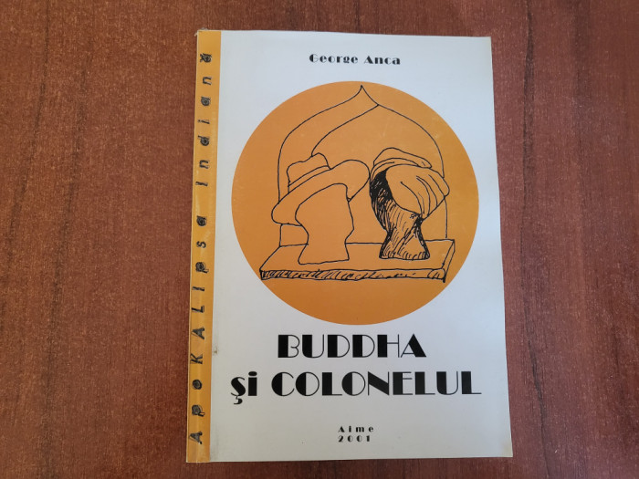 Apokalipsa indiana.Buddha si colonelul vol.3 de George Anca