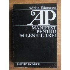 Adrian Paunescu - Manifest pentru mileniul trei