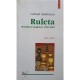 RULETA. ROMANI SI MAGHIARI, 1990-2000-GABRIEL ANDREESCU-220530