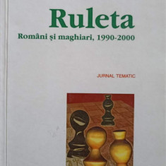 RULETA. ROMANI SI MAGHIARI, 1990-2000-GABRIEL ANDREESCU