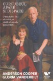 Anderson Cooper, Gloria Vanderbilt - Curcubeul apare si dispare. O mama si fiul