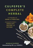 Culpeper&#039;s Complete Herbal (White Cover): A Compendium of Herbs and Their Uses, Annotated for Modern Herbalists, Healers, and Witches