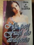 Nu Poti Fugi de Dragoste - Olivia si Ken Harper, Miron 1994, Romana, Roman de Dragoste, Paperback