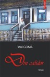 Paul Goma - Din Calidor, Editura Polirom, 2004, 283 pagini