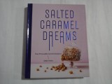 SALTED CARAMEL DREAMS - OVER 70 INCREDIBLE CARAMEL CREATIONS - CHLOE TIMMS