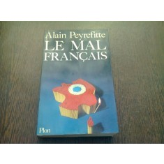 LE MAL FRANCAIS - ALAIN PEYREFITTE (CARTE IN LIMBA FRANCEZA)