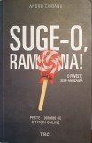 Andrei Ciobanu, Suge-o Ramona