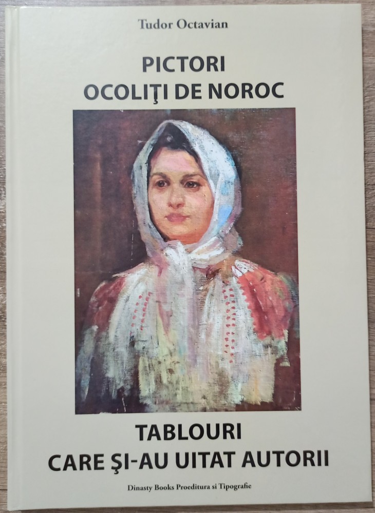 Pictori ocoliti de noroc, tablouri care si-au uitat autorii - Tudor ...