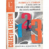Florica T. Campan - A treia carte cu probleme celebre din istoria matemeticii - 122337