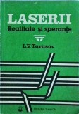Carte Laseri L.V. Tarasov - Realitate si Sperante. Studiu Tehnologie Laser, Aplicatii Medicina, Industrie, Comunicatii. Editura Tehnica 1990.