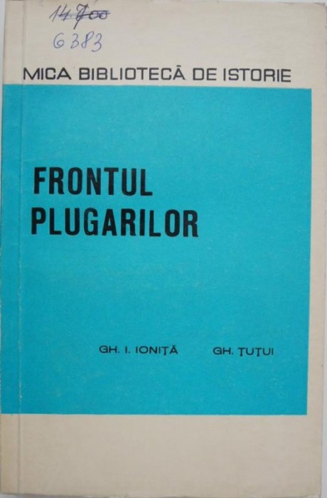Frontul plugarilor (1933-1953) - Gh. I. Ionita, Gh. Tutui