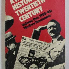 A WORLD HISTORY OF THE TWENTIETH CENTURY - VOLUME ONE 1900 - 45 - WESTERN DOMINANCE by J.A.S. GRENVILLE , 1980