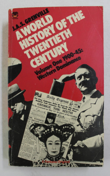 A WORLD HISTORY OF THE TWENTIETH CENTURY - VOLUME ONE 1900 - 45 - WESTERN DOMINANCE by J.A.S. GRENVILLE , 1980