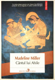 Cantul lui Ahile, Stare foarte buna, Madeline Miller, Editia Polirom., 2013