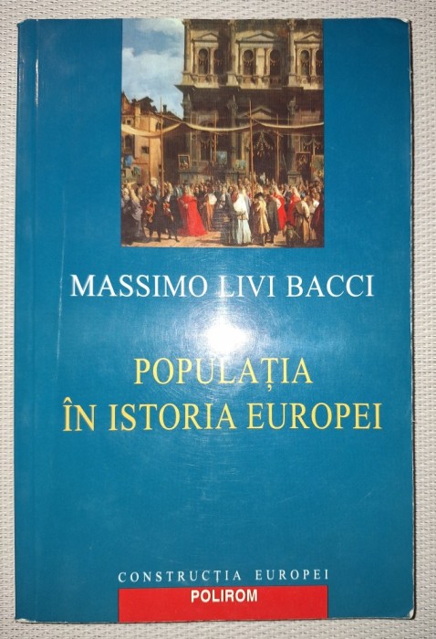 MASSIMO LIVI BACCI - POPULAȚIA IN ISTORIA EUROPEI