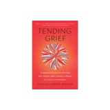 Tending Grief: Embodied Rituals for Holding Our Sorrow and Growing Cultures of Care in Community